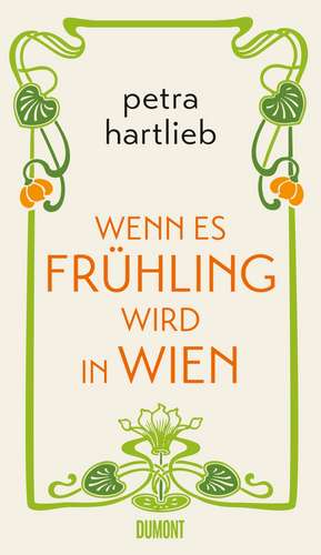 Wenn es Frühling wird in Wien de Petra Hartlieb