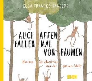 Auch Affen fallen mal von Bäumen de Ella Frances Sanders