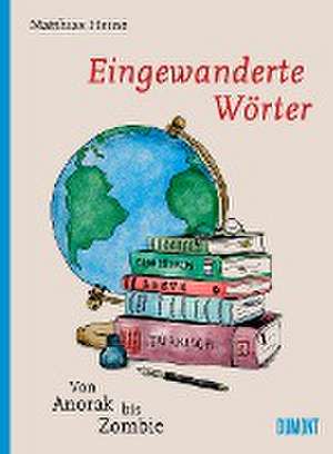 Eingewanderte Wörter de Matthias Heine