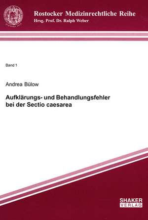 Aufklärungs- und Behandlungsfehler bei der Sectio caesarea de Andrea Bülow