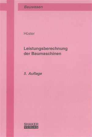 Leistungsberechnung der Baumaschinen de Felix Hüster