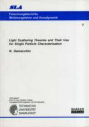 Light Scattering Theories and Their Use for Single Particle Characterization de Nils Damaschke