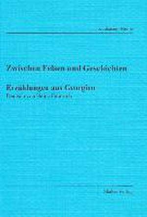 Zwischen Felsen und Geschichten - Erzählungen aus Georgien de Heinz Fähnrich