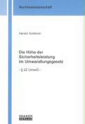 Die Höhe der Sicherheitsleistung im Umwandlungsgesetz de Harald Soldierer