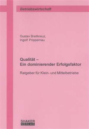 Qualität - Ein dominierender Erfolgsfaktor de Gustav Breitkreuz