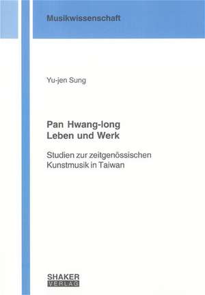 Pan Hwang-long. Leben und Werk de Yu-jen Sung