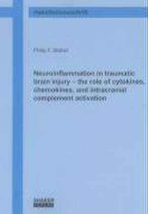 Neuroinflammation in traumatic brain injury - the role of cytokines, chemokines, and intracranial complement activation de Philip F Stahel