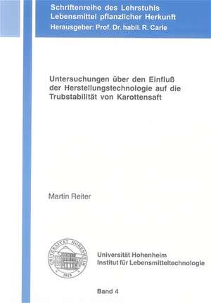 Untersuchungen über den Einfluss der Herstellungstechnologie auf die Trubstabilität von Karottensaft de Martin Reiter