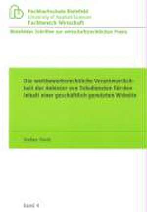 Die wettbewerbsrechtliche Verantwortlichkeit der Anbieter von Telediensten für den Inhalt einer geschäftlich genutzten Website de Stefan Rindt