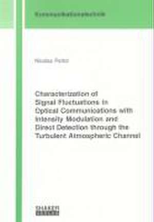 Characterization of Signal Fluctuations in Optical Communications with Intensity Modulation and Direct Detection through the Turbulent Atmospheric Channel de Nicolas Perlot