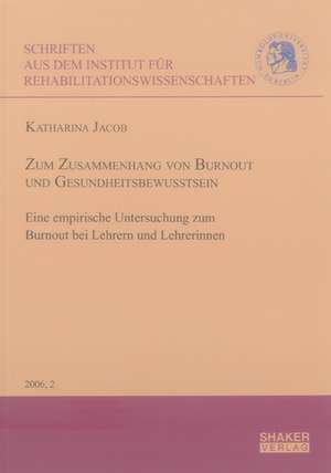 Zum Zusammenhang von Burnout und Gesundheitsbewusstsein de Katharina Jacob