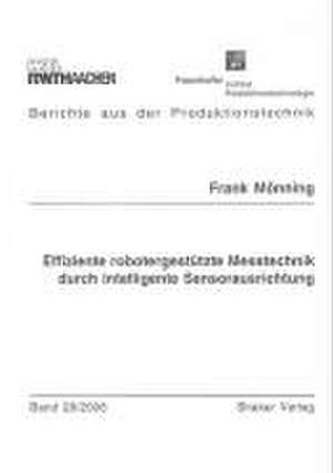 Effiziente robotergestützte Messtechnik durch intelligente Sensorausrichtung de Frank Mönning