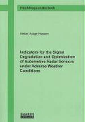 Indicators for the Signal Degradation and Optimization of Automotive Radar Sensors under Adverse Weather Conditions de Alebel Arage Hassen