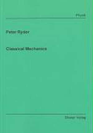 Classical Mechanics de Peter Ryder