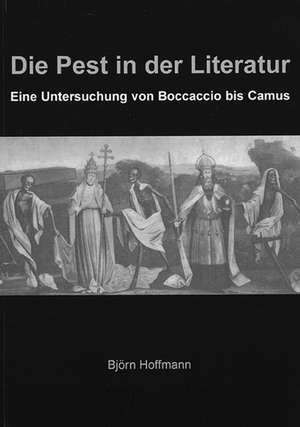 Die Pest in der Literatur de Björn Hoffmann