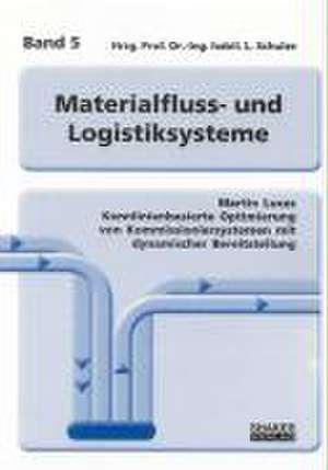 Kennlinienbasierte Optimierung von Kommissioniersystemen mit dynamischer Bereitstellung de Martin Lucas