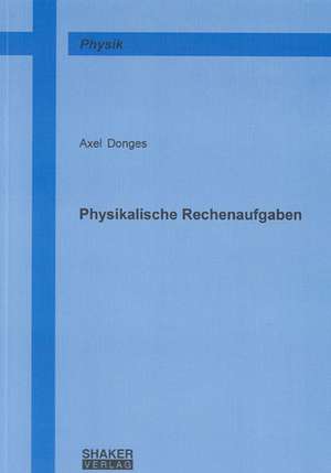 Physikalische Rechenaufgaben de Axel Donges