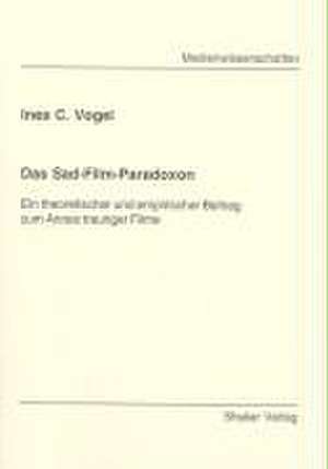 Das Sad-Film-Paradoxon de Ines C Vogel