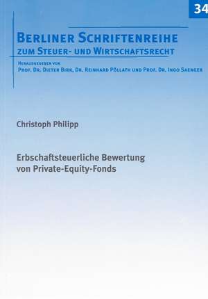 Erbschaftsteuerliche Bewertung von Private-Equity-Fonds de Christoph Philipp