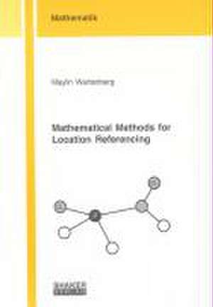 Mathematical Methods for Location Referencing de Maylin Wartenberg