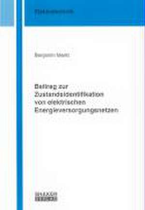 Beitrag zur Zustandsidentifikation von elektrischen Energieversorgungsnetzen de Benjamin Merkt