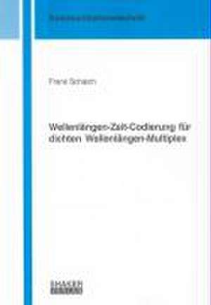 Wellenlängen-Zeit-Codierung für dichten Wellenlängen-Multiplex de Frank Schaich