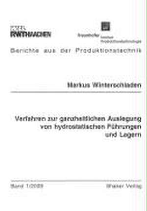 Verfahren zur ganzheitlichen Auslegung von hydrostatischen Führungen und Lagern de Markus Winterschladen