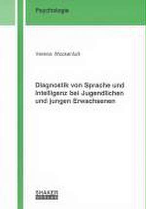 Diagnostik von Sprache und Intelligenz bei Jugendlichen und jungen Erwachsenen de Verena Wockenfuß