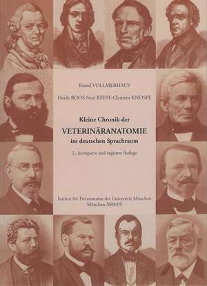 Kleine Chronik der Veterinäranatomie im deutschen Sprachraum de Bernd Vollmerhaus