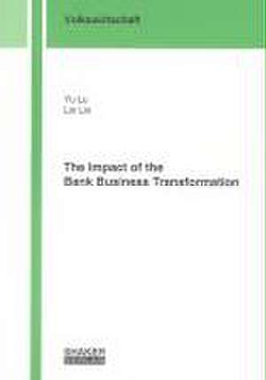 The Impact of the Bank Business Transformation de Yu Lu