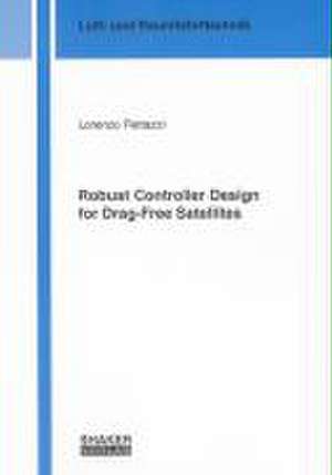 Robust Controller Design for Drag-Free Satellites de Lorenzo Pettazzi