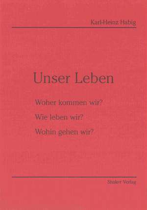 Unser Leben de Karl-Heinz Habig