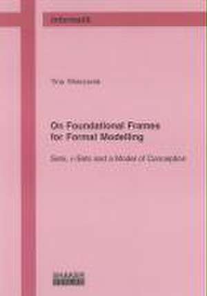 On Foundational Frames for Formal Modelling de Tina Wieczorek