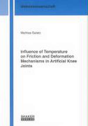 Influence of Temperature on Friction and Deformation Mechanisms in Artificial Knee Joints de Mathias Galetz