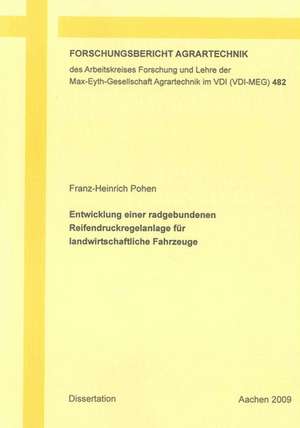 Entwicklung einer radgebundenen Reifendruckregelanlage für landwirtschaftliche Fahrzeuge de Heinz F Pohen