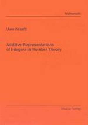 Additive Representations of Integers in Number Theory de Uwe Kraeft