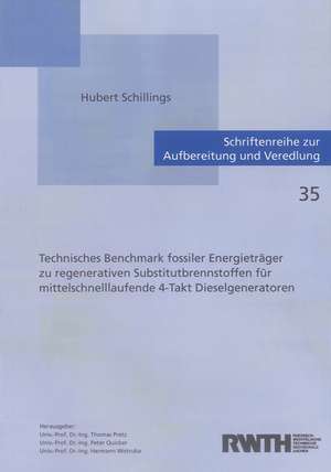 Technisches Benchmark fossiler Energieträger zu regenerativen Substitutbrennstoffen für mittelschnelllaufende 4-Takt Dieselgeneratoren de Hubert Schillings