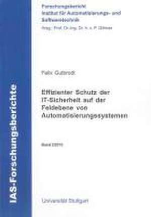 Effizienter Schutz der IT-Sicherheit auf der Feldebene von Automatisierungssystemen de Felix Gutbrodt