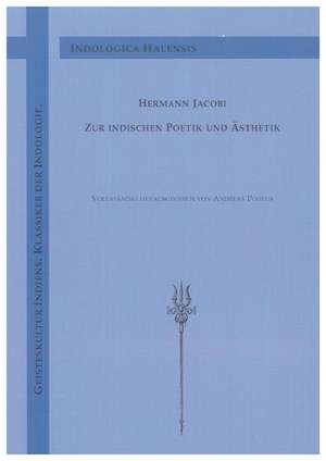 Hermann Jacobi zur indischen Poetik und Ästhetik de Hermann Jacobi