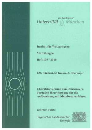 Charakterisierung von Rohwässern bezüglich ihrer Eignung für Aufbereitung mit Membranverfahren de F. W. Günthert