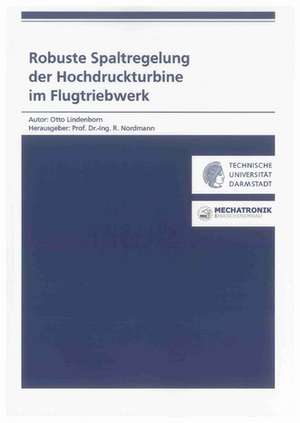 Robuste Spaltregelung der Hochdruckturbine im Flugtriebwerk de Otto Lindenborn