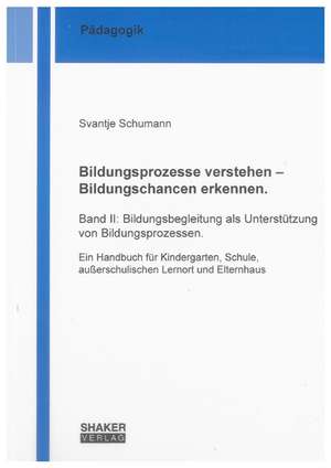 Bildungsprozesse verstehen - Bildungschancen erkennen. de Svantje Schumann