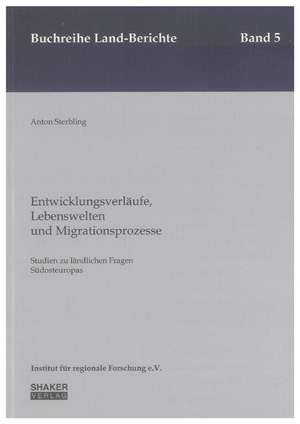 Entwicklungsverläufe, Lebenswelten und Migrationsprozesse de Anton Sterbling