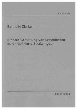 Sichere Gestaltung von Landstraßen durch definierte Straßentypen de Benedikt Zierke