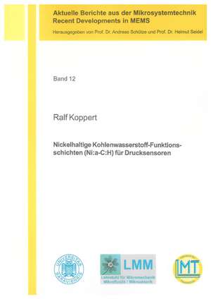 Nickelhaltige Kohlenwasserstoff-Funktionsschichten (Ni:a-C:H) für Drucksensoren de Ralf Koppert