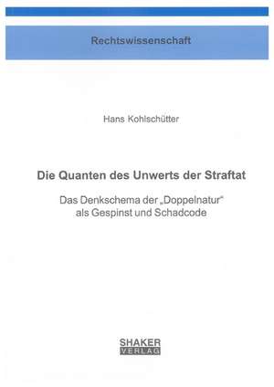 Die Quanten des Unwerts der Straftat de Hans Kohlschütter