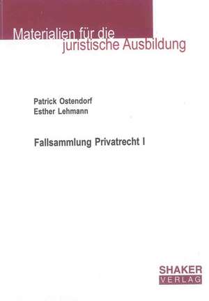 Fallsammlung Privatrecht I de Patrick Ostendorf