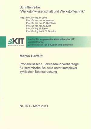 Probabilistische Lebensdauervorhersage für keramische Bauteile unter komplexer zyklischer Beanspruchung de Martin Härtelt