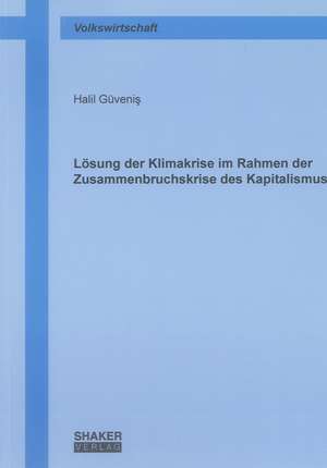 Lösung der Klimakrise im Rahmen der Zusammenbruchskrise des Kapitalismus de Halil Güvenis