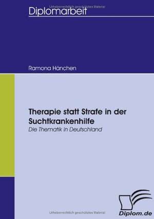 Therapie Statt Strafe in Der Suchtkrankenhilfe: The Sea de Ramona Hänchen